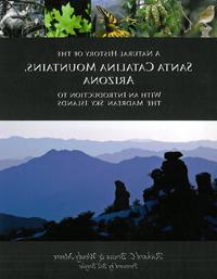 Cover - A 自然历史 of the Santa Catalina Mountains, Arizona: with an Introduction to the Madrean Sky Islands